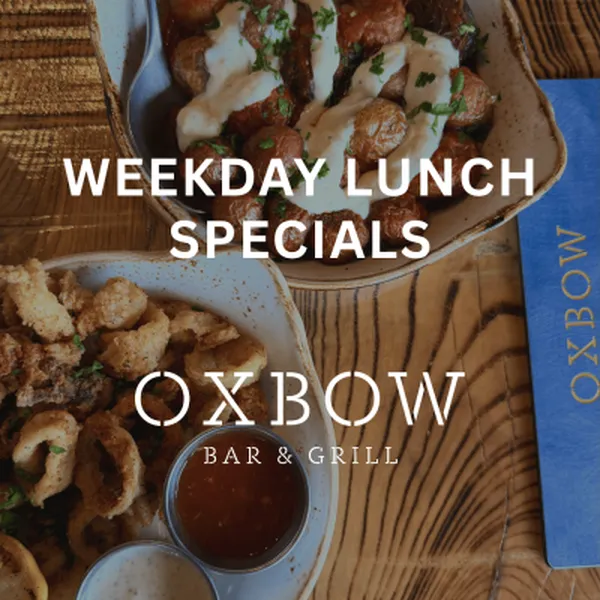 Weekday Lunch Specials at Oxbow Bar & Grill