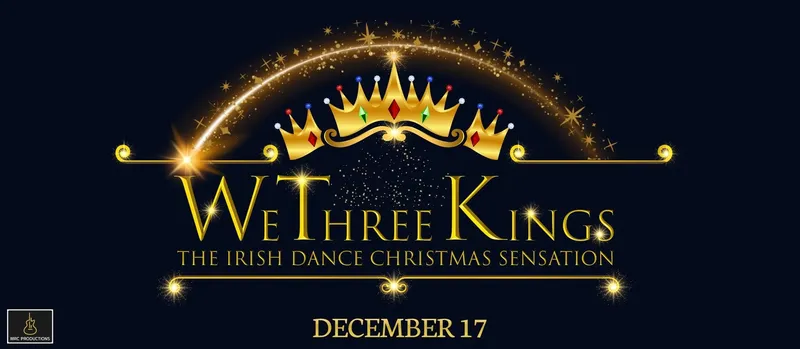 We Three Kings, The Irish Dance Christmas Sensation