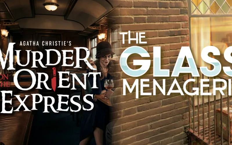 Murder on the Orient Express & Glass Menagerie